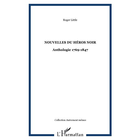 Nouvelles du héros noir - anthologie 1769-1847