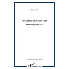 Nouvelles du héros noir - anthologie 1769-1847