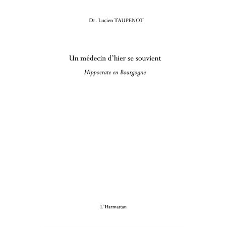 Un médecin d'hier se souvient - hippocrate en bourgogne