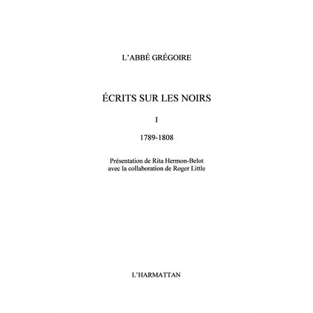 Ecrits sur les noirs - tome 1 : 1789-1808