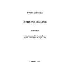 Ecrits sur les noirs - tome 1 : 1789-1808