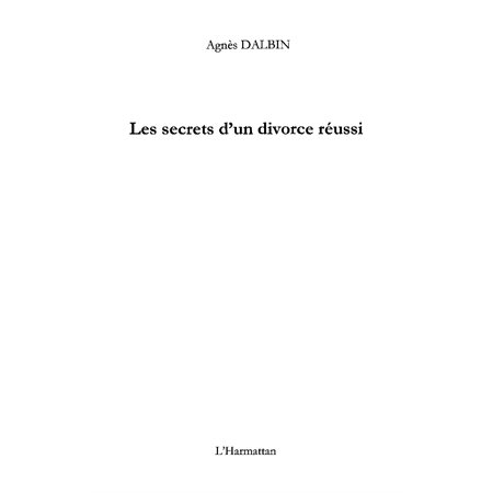 Secrets d'un divorce réussi Les