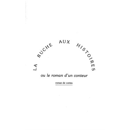 La ruche aux histoires ou le roman d'un conteur