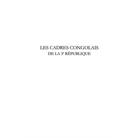 Les cadres congolais de la 3è république