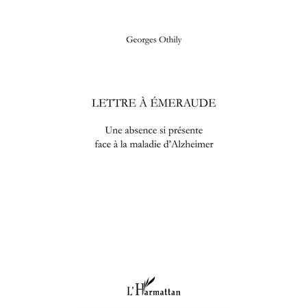 Lettre À emeraude - une absence si présente face à la maladi