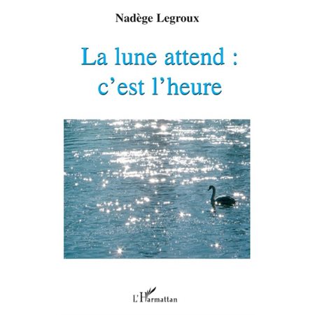 La lune attend : c'est l'heure