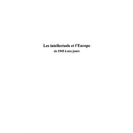 Les intellectuels et l'europe de 1945 À nos jours