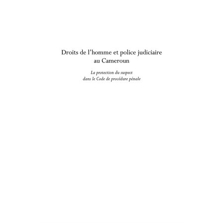 Droits de l'homme et police judiciaire au cameroun - la prot