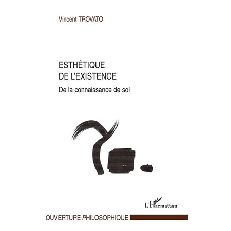 Esthétique de l'existence - de la connaissance de soi