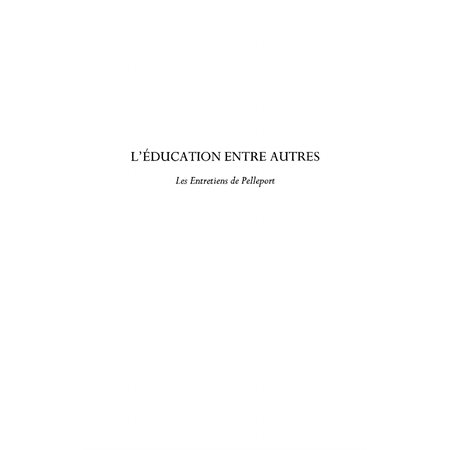 L'éducation entre autres - les entretiens de pelleport