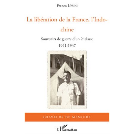 La libération de la france, l'indochine - souvenirs de guerr