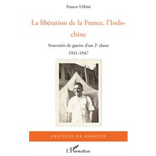 La libération de la france, l'indochine - souvenirs de guerr