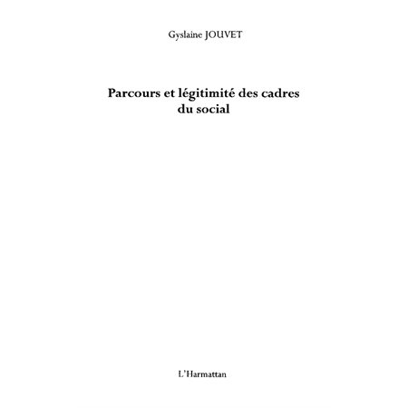 Parcours et légitimité des cadres du social