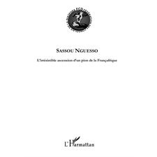 Sassou nguesso - l'irrésistible ascension d'un pion de la fr