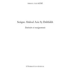 Serigne abdoul aziz sy dabbÂkh - itinéraire et enseignements