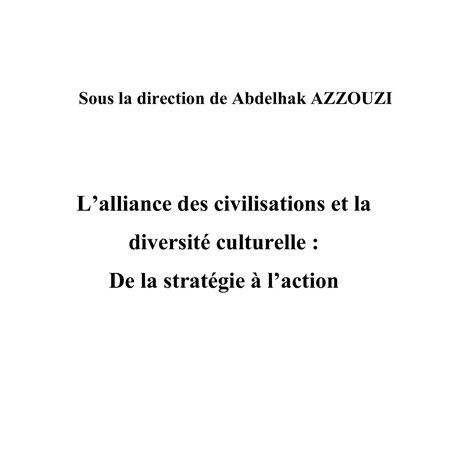 L'Alliance des civilisations et la diversité culturelle: de la stratégie à l'action