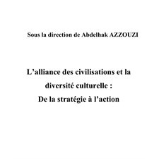 L'Alliance des civilisations et la diversité culturelle: de la stratégie à l'action