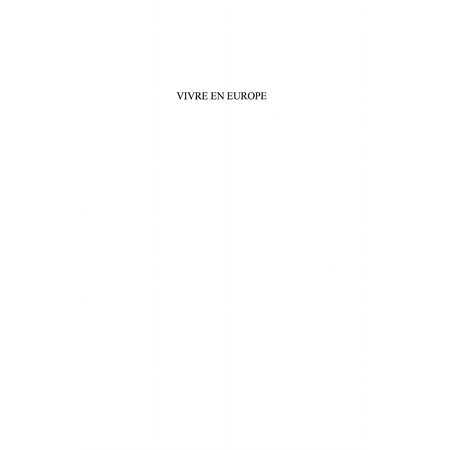 Vivre en europe - philosophie, politique et science aujourd'