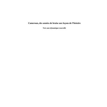 Cameroun, des années de braise aux leçons de l'histoire - ve