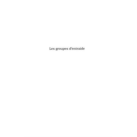 Les groupes d'entraide - une thérapie contemporaine