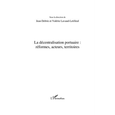 La décentralisation portuaire : réformes, acteurs, territoir