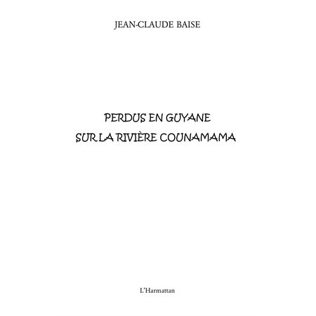 Perdus en guyane sur la riviÈre counamama