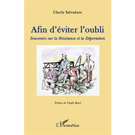 Afin d'éviter l'oubli - souvenirs sur la résistance et la dé