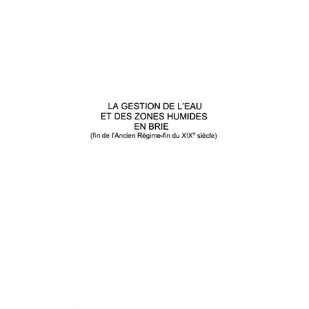 LA GESTION DE L'EAU ET DES ZONES HUMIDES EN BRIE (fin de l'A