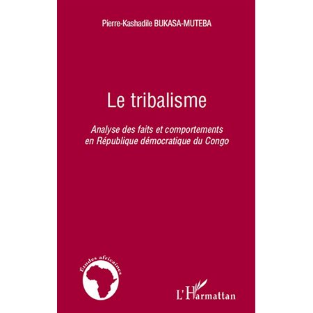 Le tribalisme - analyse des faits et comportements en républ