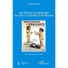Hygiène bucco-dentaire du XVIIe au XIXe siècle en France