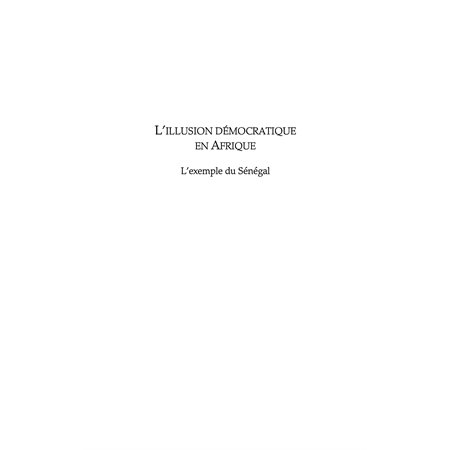 L'illusion démocratique en afrique - l'exemple du sénégal