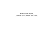 Et pourquoi l'afrique refuserait-elle le développement ? - d