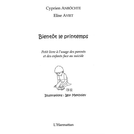 BientÔt le printemps - petit livre à l'usage des parents et