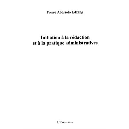 Initiation À la rédaction et À la pratique administratives