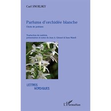 Parfums d'orchidée blanche - choix de poèmes