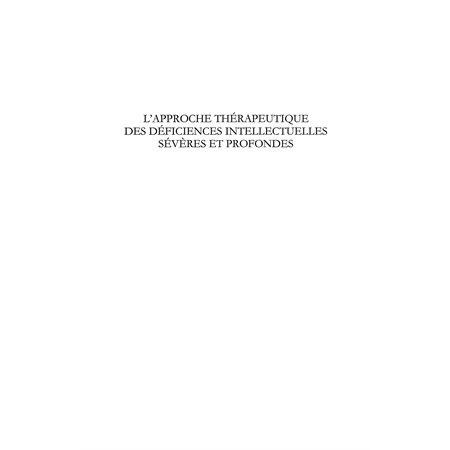 L'approche thérapeutique des déficiences intellectuelles sév