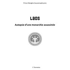 Laos - autopsie d'une monarchie assassinée