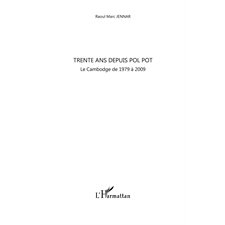 Trente ans depuis pol pot - le cambodge de 1979 à 2009