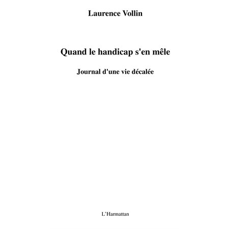 Quand le handicap s'en mÊle - journal d'une vie décalée