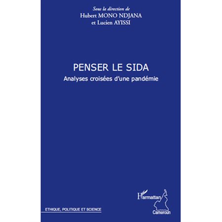 Penser le sida - analyses croisées d'une pandémie