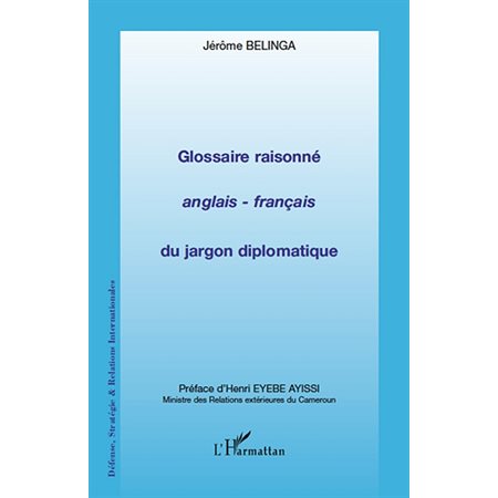 Glossaire raisonné anglais - français du jargon diplomatique