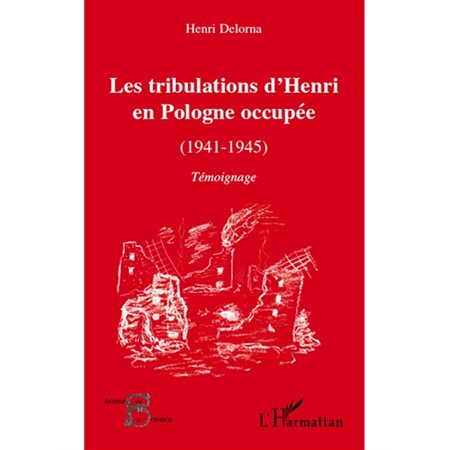 Les tribulations d'henri en pologne occupée (1941-1945) - té