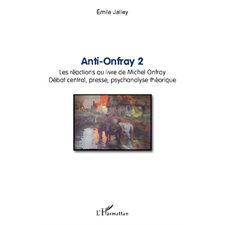 Anti-onfray 2 - les réactions au livre de michel onfray - dé