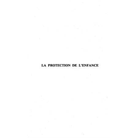 LA PROTECTION DE L'ENFANCE