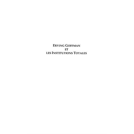 Erwing goffman et les institutions total