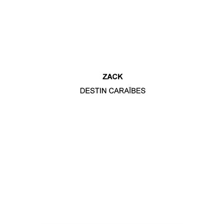 Zack destin caraïbes