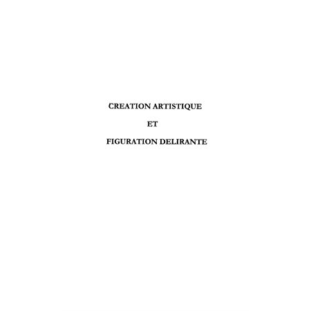 Création artistique et figuration délira