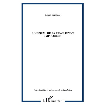 Rousseau ou la révolution impossible.