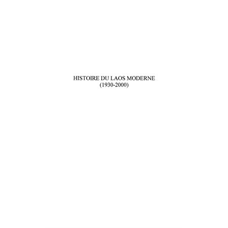 HISTOIRE DU LAOS MODERNE (1930-2000)