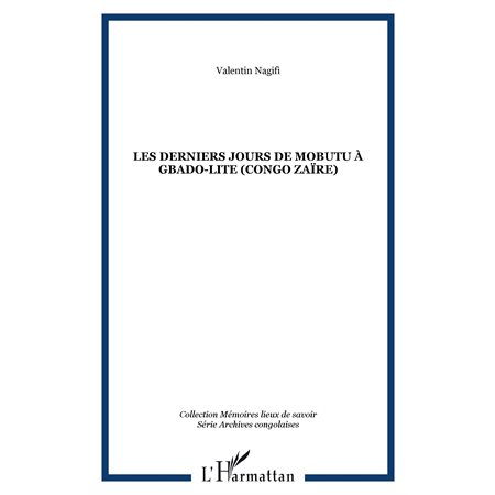 Les derniers jours de Mobutu à Gbado-Lite (Congo Zaïre)